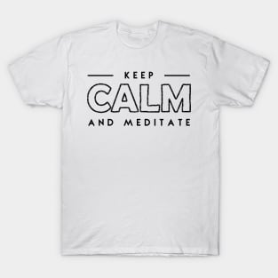 keep calm and meditate T-Shirt